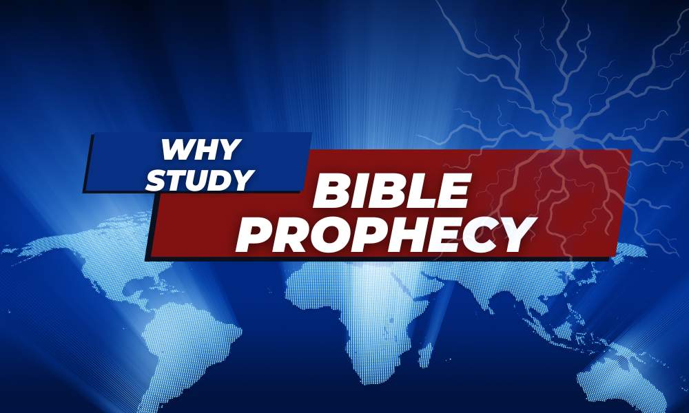 Why study bible prophecy