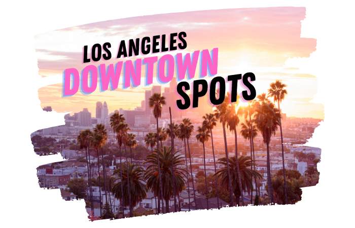 Explore downtown LA social spots