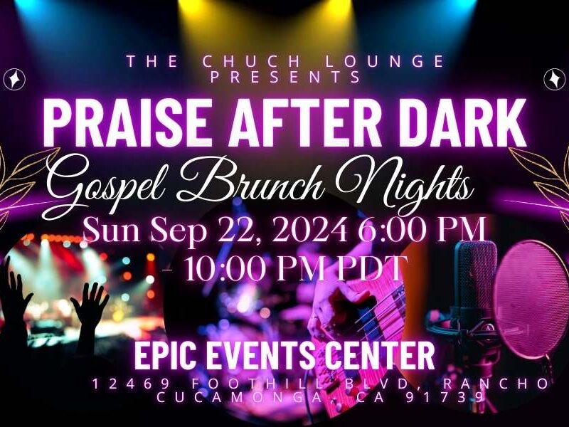 The Chuch Lounge Praise after Dark at the Epic Events Center in Rancho Cucamoga